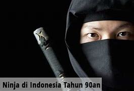 Ninja Di Indonesia Tahun 1998