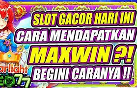 Slot Gacor Hari Ini Trik Dapetin Maxwin Terus Menang Banyak Slot